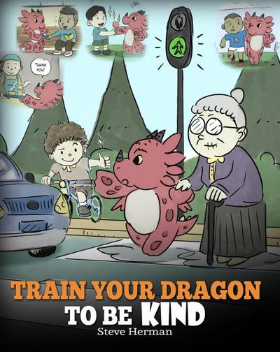 Train Your Dragon To Be Kind (My Dragon Books, #9)