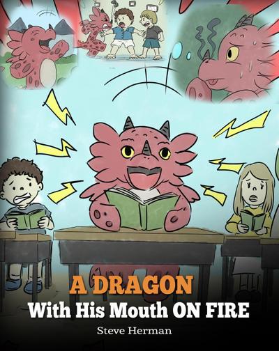A Dragon With His Mouth On Fire (My Dragon Books, #10)