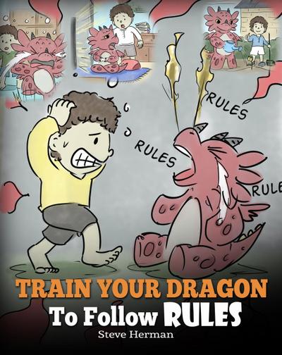 Train Your Dragon To Follow Rules (My Dragon Books, #11)