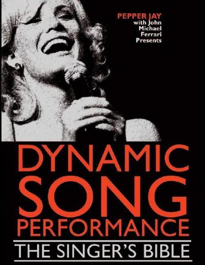 Dynamic Song Performance: The Singer’s Bible