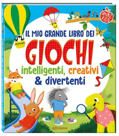 Il mio grande libro dei giochi intelligenti, creativi & divertenti. Smart kids