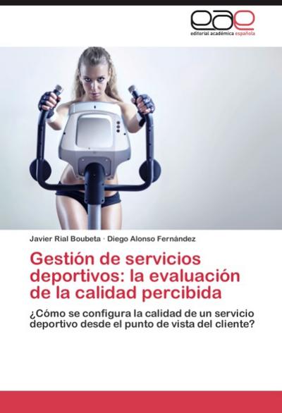 Gestión de servicios deportivos: la evaluación de la calidad percibida