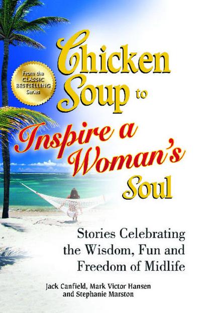 Chicken Soup to Inspire a Woman’s Soul