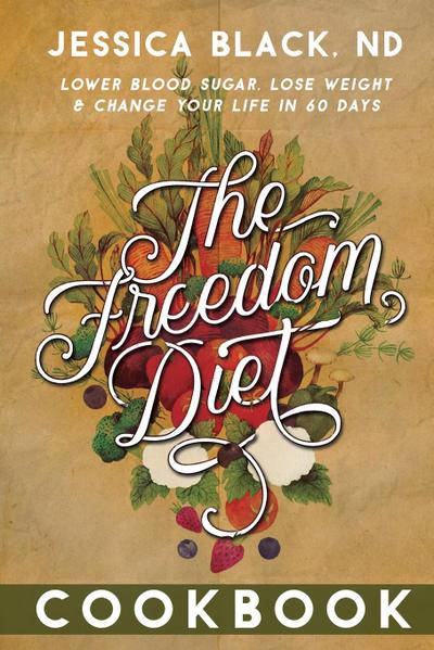 The Freedom Diet Cookbook