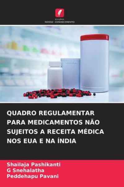 QUADRO REGULAMENTAR PARA MEDICAMENTOS NÃO SUJEITOS A RECEITA MÉDICA NOS EUA E NA ÍNDIA