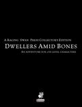 Raging Swan’s Dwellers Amid Bones Collector’s Edition