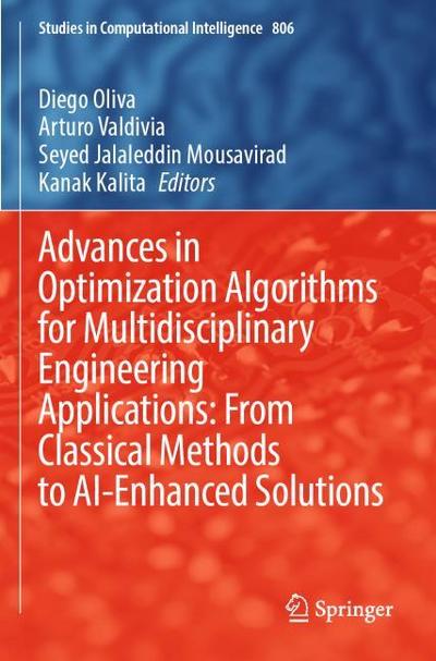 Advances in Optimization Algorithms for Multidisciplinary Engineering Applications: From Classical Methods to AI-Enhanced Solutions