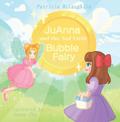 JuAnna and the Sad Little Bubble Fairy