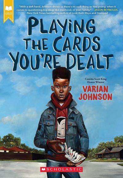 Playing the Cards You’re Dealt (Scholastic Gold)