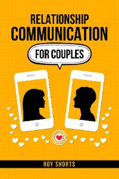 RELATIONSHIP COMMUNICATION FOR COUPLES