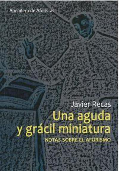 Recas Bayón, J: Una aguda y grácil miniatura : notas sobre e