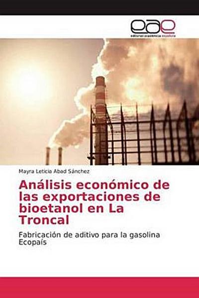 Análisis económico de las exportaciones de bioetanol en La Troncal