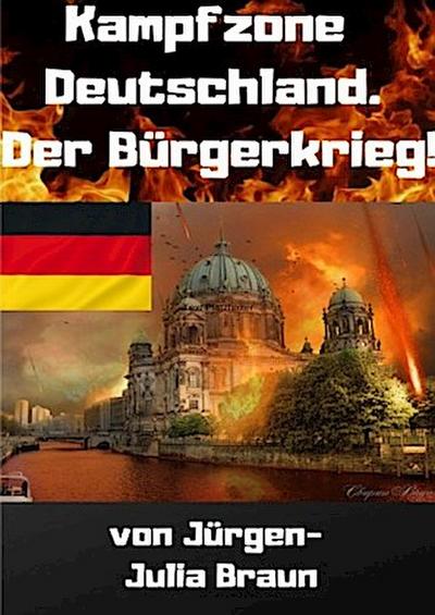 KAMPFZONE DEUTSCHLAND! Der Bürgerkrieg! (Vorabversion)