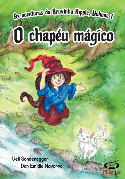 O chapéu mágico: As aventuras da Bruxinha Hippie, volume 1
