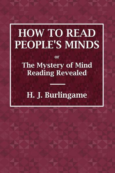 How to Read People’s Minds or The Mystery of Mind Reading Revealed