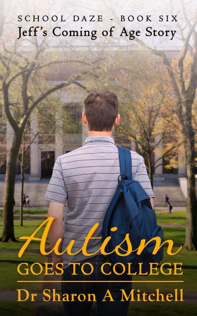 Autism Goes to College (School Daze, #6)