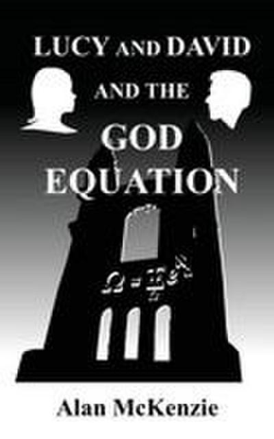 Lucy and David and the God Equation