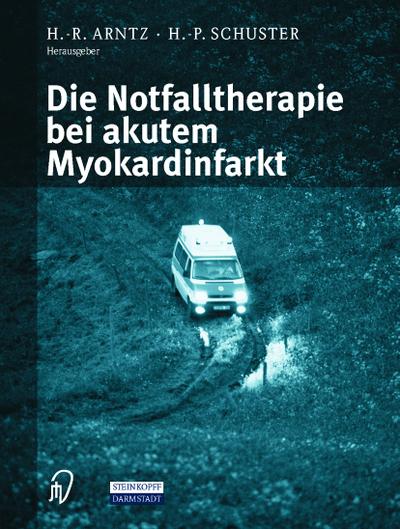 Die Notfalltherapie bei akutem Myokardinfarkt [Taschenbuch] by Arntz, H.-R.; ...