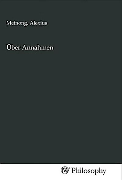Über Annahmen