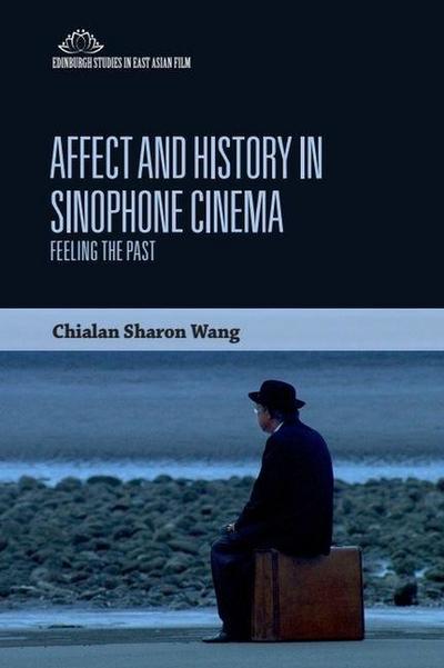 Affect and History in Sinophone Cinema
