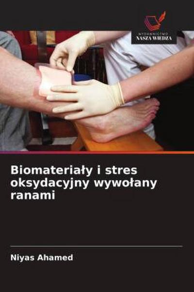Biomateria¿y i stres oksydacyjny wywo¿any ranami