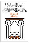 Bayern 3. Schwaben. Handbuch der Deutschen Kunstdenkmäler