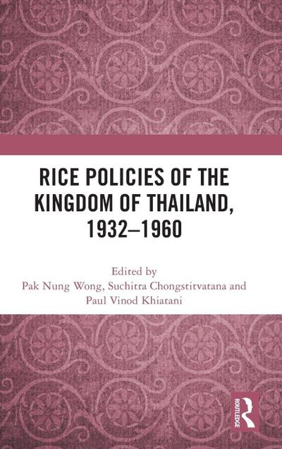 Rice Policies of the Kingdom of Thailand, 1932 - 1960