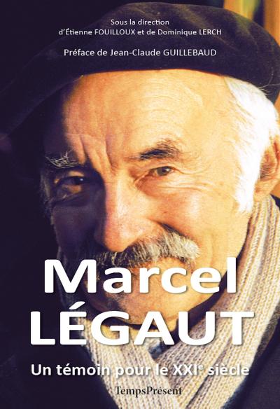 Marcel Légaut - Un témoin pour le XXIe siècle
