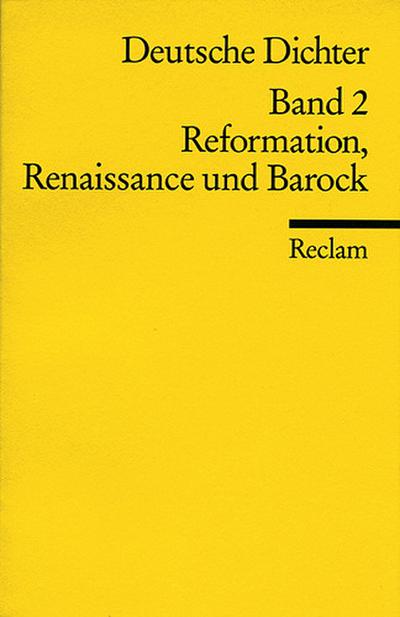 Deutsche Dichter. Leben und Werk deutschsprachiger Autoren: Reformation, Renaissance und Barock