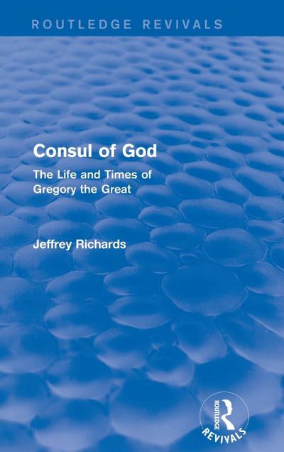 Consul of God (Routledge Revivals)