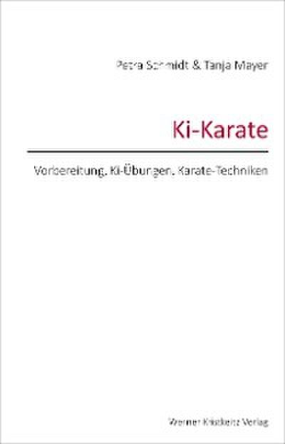 Ki-Karate – Vorbereitung, Ki-Übungen, Karate-Techniken
