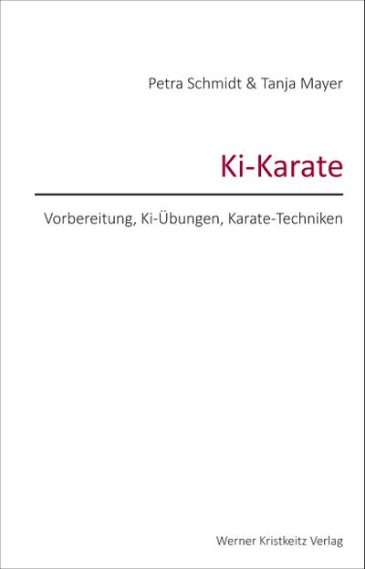 Ki-Karate – Vorbereitung, Ki-Übungen, Karate-Techniken