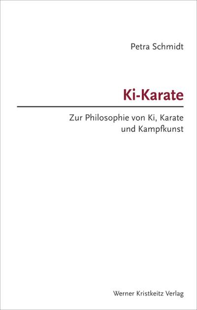 Schmidt, Ki-Karate – Zur Philosophie von Ki, Karate und Kampfkunst