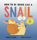 How to Be Brave Like a Snail
