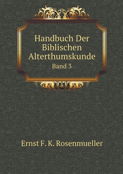 Handbuch Der Biblischen Alterthumskunde