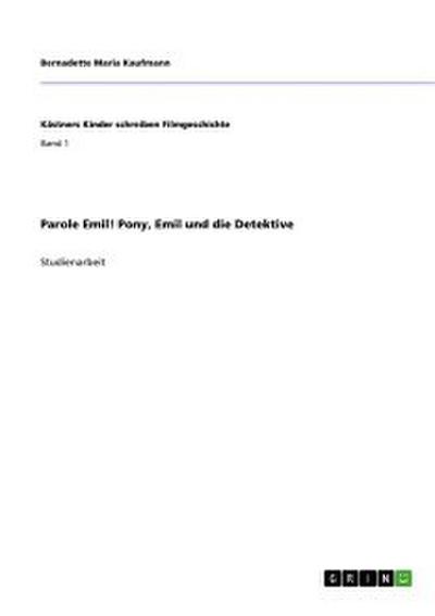 Parole Emil! Pony, Emil und die Detektive