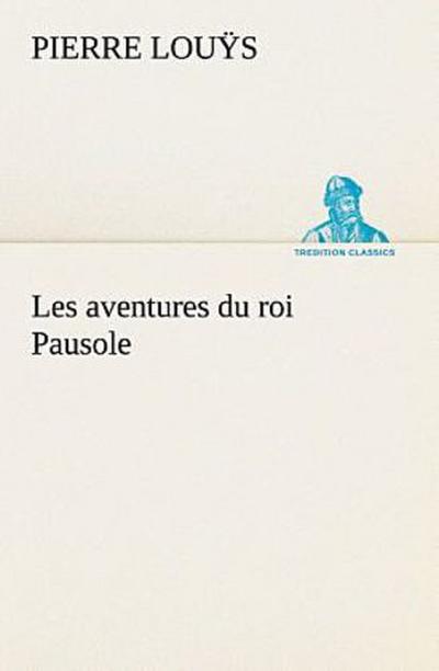 Les aventures du roi Pausole