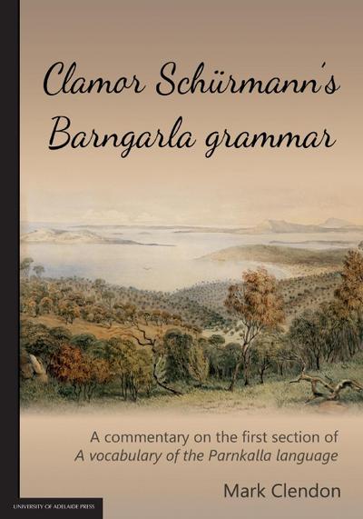 Clamor Schürmann’s Barngarla grammar