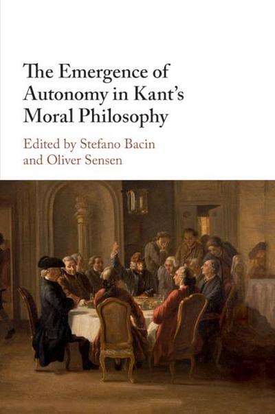 The Emergence of Autonomy in Kant’s Moral Philosophy