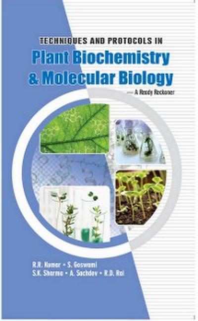 Techniques And Protocols In Plant Biochemistry And Molecular Biology