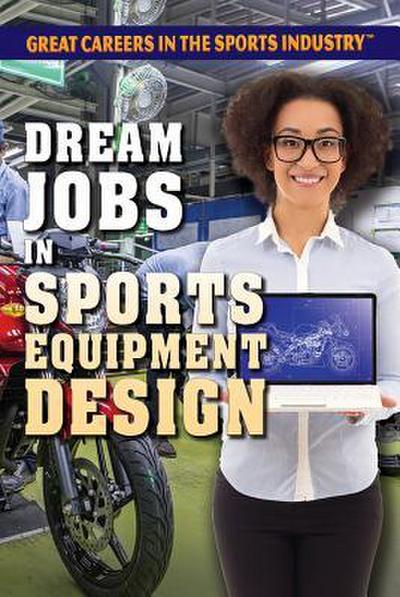 Dream Jobs in Sports Equipment Design