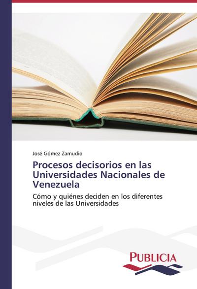 Procesos decisorios en las Universidades Nacionales de Venezuela