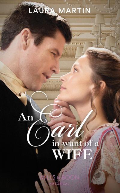 An Earl In Want Of A Wife (Mills & Boon Historical) (The Eastway Cousins, Book 1)