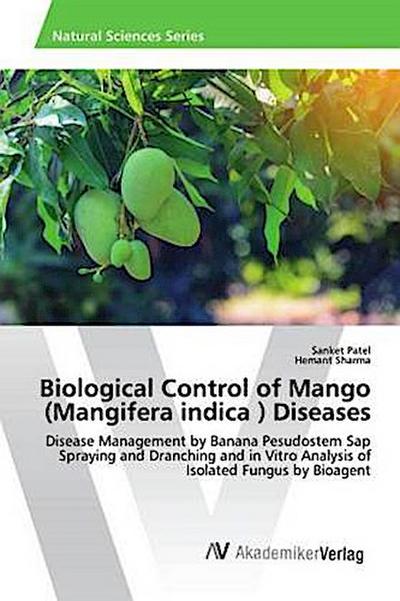 Biological Control of Mango (Mangifera indica ) Diseases