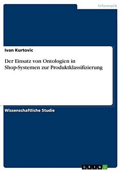 Der Einsatz von Ontologien in Shop-Systemen zur Produktklassifizierung