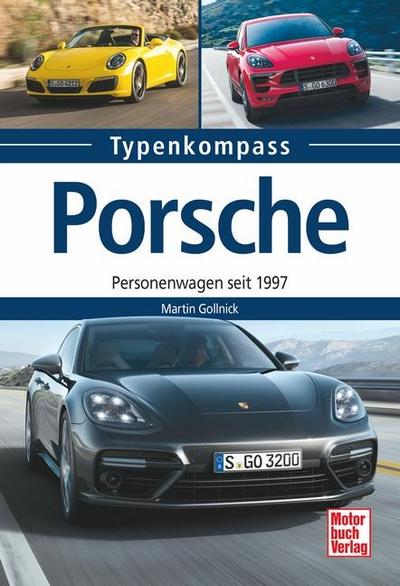Porsche; Personenwagen seit 1997; Typenkompass; Deutsch; 120 farb. Fotos