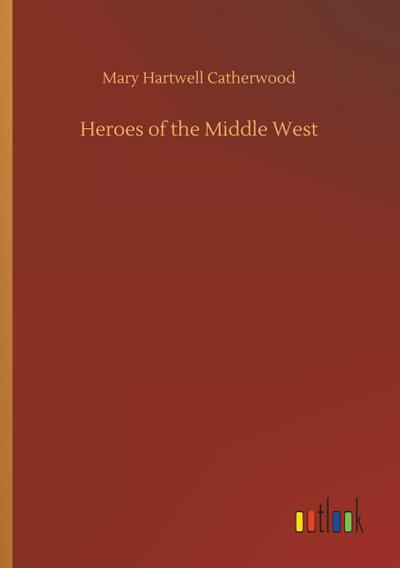 Heroes of the Middle West