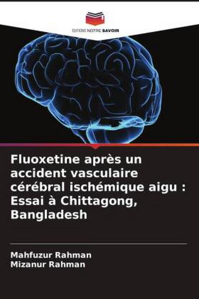 Fluoxetine après un accident vasculaire cérébral ischémique aigu : Essai à Chittagong, Bangladesh