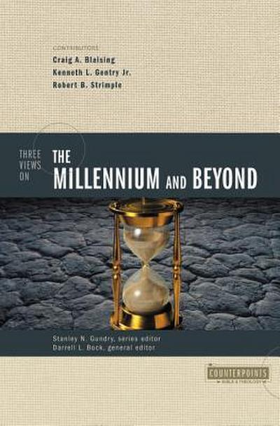 The Three Views on the Millennium and Beyond
