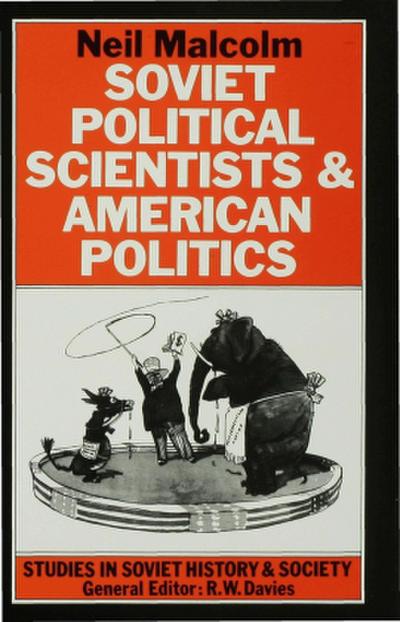 Soviet Political Scientists and American Politics